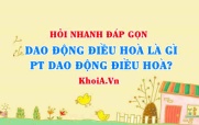Dao động điều hoà là gì? Phương trình dao động điều hoà có...